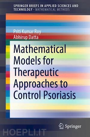 roy priti kumar; datta abhirup - mathematical models for therapeutic approaches to control psoriasis