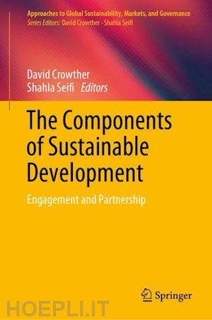 crowther david (curatore); seifi shahla (curatore) - the components of sustainable development