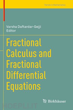 daftardar-gejji varsha (curatore) - fractional calculus and fractional differential equations