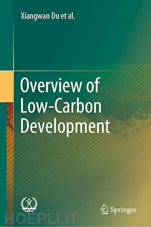 du xiangwan; zhou dadi; chao qingchen; wen zongguo; huhe taoli; liu qiang - overview of low-carbon development