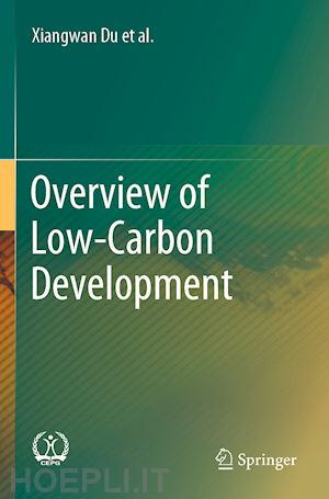 du xiangwan; zhou dadi; chao qingchen; wen zongguo; huhe taoli; liu qiang - overview of low-carbon development