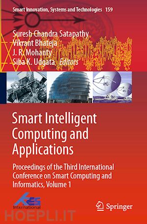 satapathy suresh chandra (curatore); bhateja vikrant (curatore); mohanty j. r. (curatore); udgata siba k. (curatore) - smart intelligent computing and applications