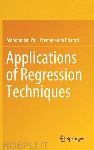 pal manoranjan; bharati premananda - applications of regression techniques