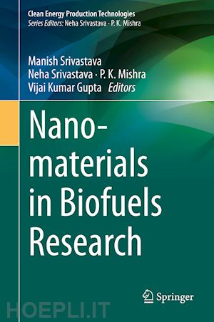 srivastava manish (curatore); srivastava neha (curatore); mishra p. k. (curatore); gupta vijai kumar (curatore) - nanomaterials in biofuels research