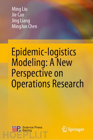 liu ming; cao jie; liang jing; chen mingjun - epidemic-logistics modeling: a new perspective on operations research