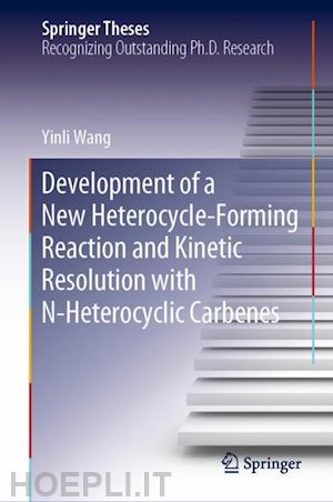 wang yinli - development of a new heterocycle-forming reaction and kinetic resolution with n-heterocyclic carbenes