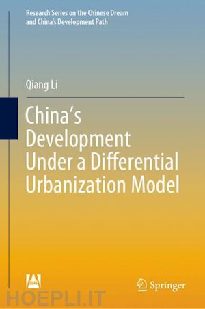 li qiang - china’s development under a differential urbanization model