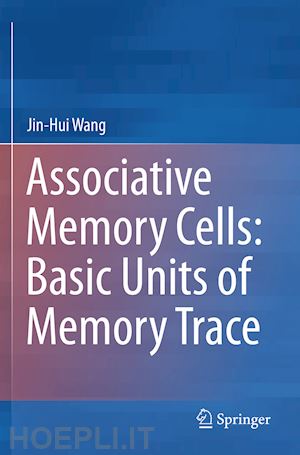 wang jin-hui - associative memory cells: basic units of memory trace