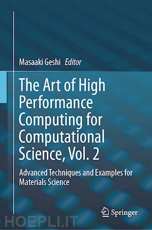 geshi masaaki (curatore) - the art of high performance computing for computational science, vol. 2