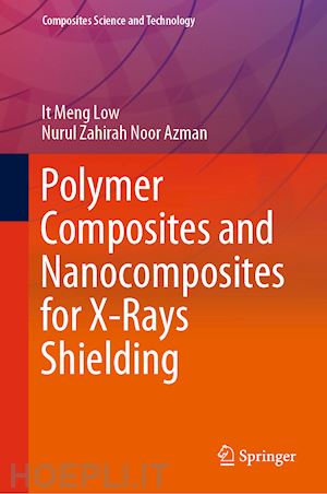 low it meng; noor azman nurul zahirah - polymer composites and nanocomposites for  x-rays shielding