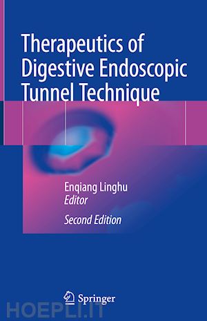 linghu enqiang (curatore) - therapeutics of digestive endoscopic tunnel technique