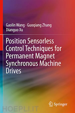 wang gaolin; zhang guoqiang; xu dianguo - position sensorless control techniques for permanent magnet synchronous machine drives