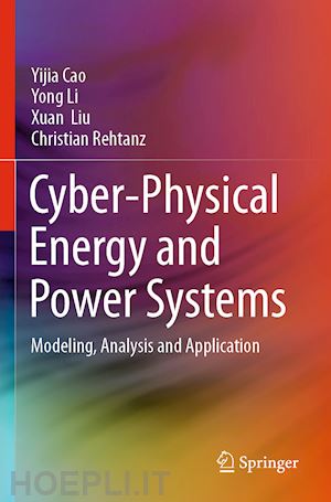 cao yijia; li yong; liu xuan; rehtanz christian - cyber-physical energy and power systems