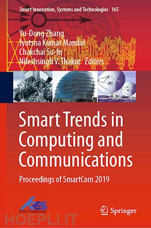 zhang yu-dong (curatore); mandal jyotsna kumar (curatore); so-in chakchai (curatore); thakur nileshsingh v. (curatore) - smart trends in computing and communications
