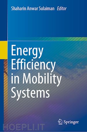 sulaiman shaharin anwar (curatore) - energy efficiency in mobility systems