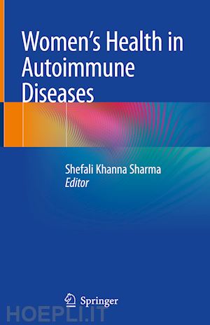 sharma shefali khanna (curatore) - women's health in autoimmune diseases