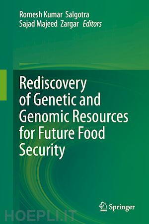 salgotra romesh kumar (curatore); zargar sajad majeed (curatore) - rediscovery of genetic and genomic resources for future food security