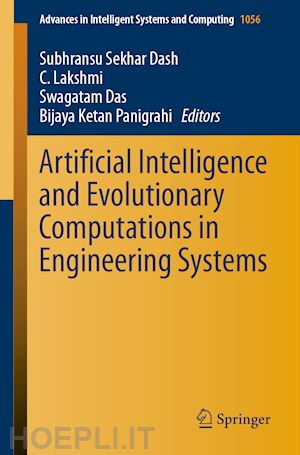 dash subhransu sekhar (curatore); lakshmi c. (curatore); das swagatam (curatore); panigrahi bijaya ketan (curatore) - artificial intelligence and evolutionary computations in engineering systems