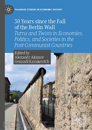 akimov alexandr (curatore); kazakevitch gennadi (curatore) - 30 years since the fall of the berlin wall