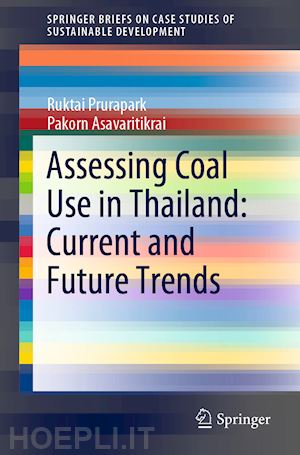 prurapark ruktai; asavaritikrai pakorn - assessing coal use in thailand: current and future trends