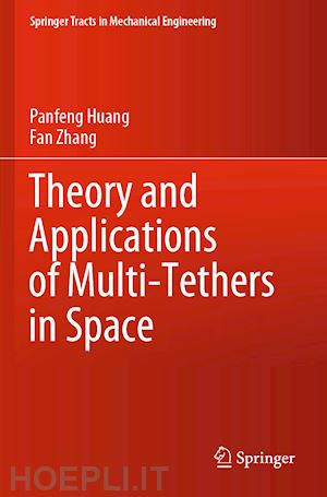 huang panfeng; zhang fan - theory and applications of multi-tethers in space