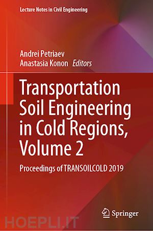 petriaev andrei (curatore); konon anastasia (curatore) - transportation soil engineering in cold regions,  volume 2
