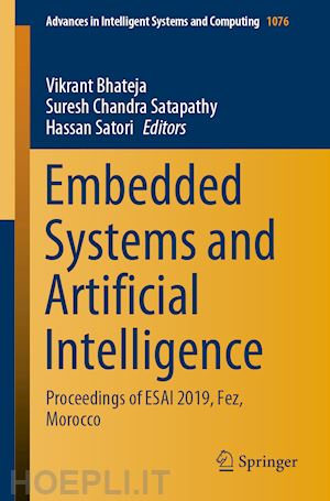 bhateja vikrant (curatore); satapathy suresh chandra (curatore); satori hassan (curatore) - embedded systems and artificial intelligence