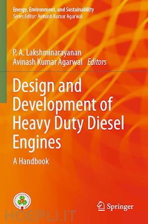 lakshminarayanan p. a. (curatore); agarwal avinash kumar (curatore) - design and development of heavy duty diesel engines