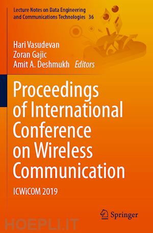 vasudevan hari (curatore); gajic zoran (curatore); deshmukh amit a. (curatore) - proceedings of international conference on wireless communication