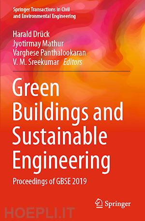 drück harald (curatore); mathur jyotirmay (curatore); panthalookaran varghese (curatore); sreekumar v. m. (curatore) - green buildings and sustainable engineering
