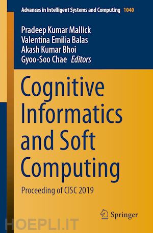 mallick pradeep kumar (curatore); balas valentina emilia (curatore); bhoi akash kumar (curatore); chae gyoo-soo (curatore) - cognitive informatics and soft computing