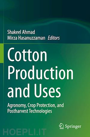 ahmad shakeel (curatore); hasanuzzaman mirza (curatore) - cotton production and uses