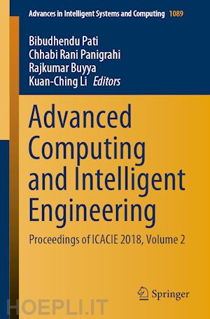 pati bibudhendu (curatore); panigrahi chhabi rani (curatore); buyya rajkumar (curatore); li kuan-ching (curatore) - advanced computing and intelligent engineering
