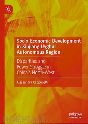 cappelletti alessandra - socio-economic development in xinjiang uyghur autonomous region