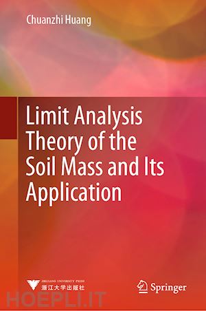 huang chuanzhi - limit analysis theory of the soil mass and its application