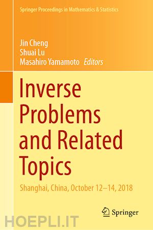 cheng jin (curatore); lu shuai (curatore); yamamoto masahiro (curatore) - inverse problems and related topics