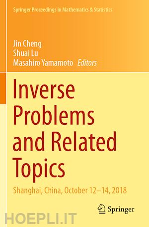 cheng jin (curatore); lu shuai (curatore); yamamoto masahiro (curatore) - inverse problems and related topics