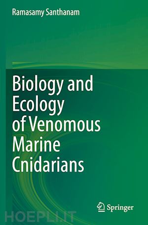 santhanam ramasamy - biology and ecology of venomous marine cnidarians