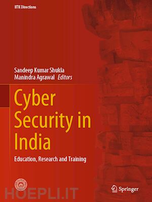 shukla sandeep kumar (curatore); agrawal manindra (curatore) - cyber security in india