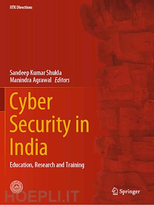 shukla sandeep kumar (curatore); agrawal manindra (curatore) - cyber security in india