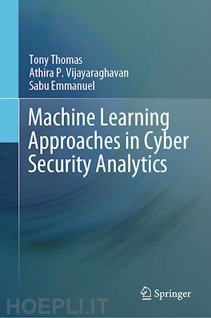 thomas tony; p. vijayaraghavan athira; emmanuel sabu - machine learning approaches in cyber security analytics