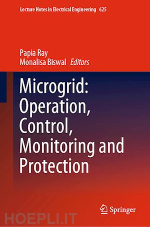 ray papia (curatore); biswal monalisa (curatore) - microgrid: operation, control, monitoring and protection