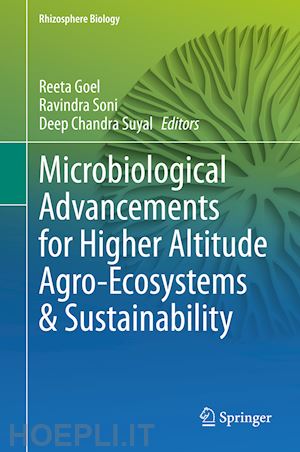 goel reeta (curatore); soni ravindra (curatore); suyal deep chandra (curatore) - microbiological advancements for higher altitude agro-ecosystems & sustainability