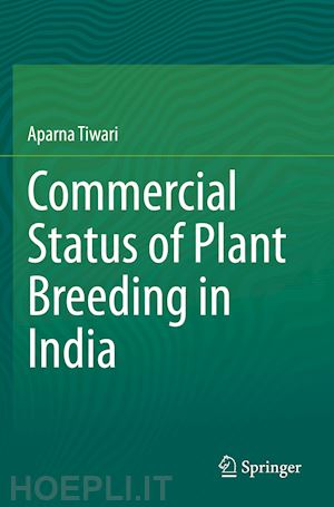 tiwari aparna - commercial status of plant breeding in india