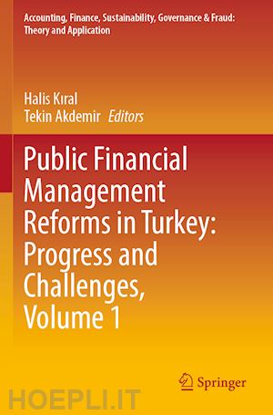 kiral halis (curatore); akdemir tekin (curatore) - public financial management reforms in turkey: progress and challenges, volume 1