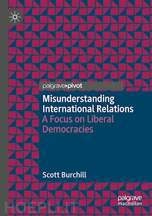 burchill scott - misunderstanding international relations