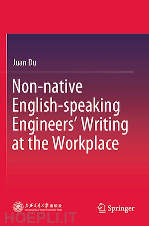 du juan - non-native english-speaking engineers’ writing at the workplace