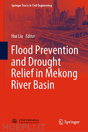 liu hui (curatore) - flood prevention and drought relief in mekong river basin