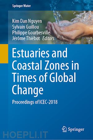 nguyen kim dan (curatore); guillou sylvain (curatore); gourbesville philippe (curatore); thiébot jérôme (curatore) - estuaries and coastal zones in times of global change