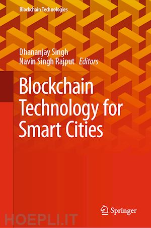 singh dhananjay (curatore); rajput navin singh (curatore) - blockchain technology for smart cities